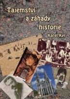 Karel  Kýr - Tajemství a záhady historie