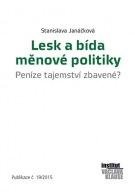 JANÁČKOVÁ STANISLAVA Lesk a bída měnové politiky - Peníze tajemství zbavené?