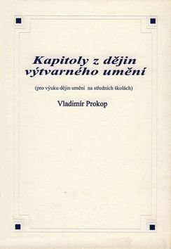 Kapitoly z dějin výtvarného umění - Vladimír Prokop