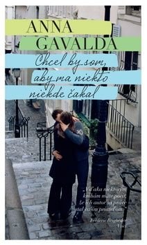 Chcel by som, aby ma niekto niekde čakal - Anna Gavalda