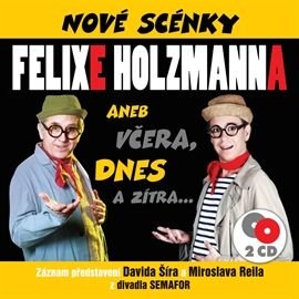 Nové scénky Felixe Holzmanna