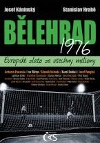 Stanislav  Hrabě | Josef Káninský - Bělehrad 1976 - Evropské zlato za všechny miliony