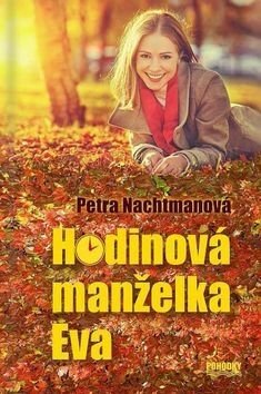 Hodinová manželka Eva - Petra Nachtmanová