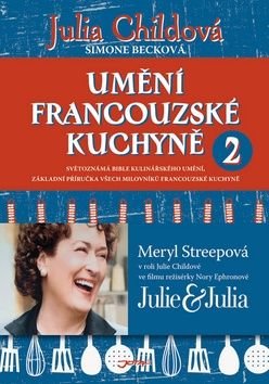 Umění francouzské kuchyně 2 - Julia Childová, Simone Becková
