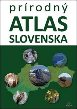 Prírodný atlas Slovenska - Kliment Ondrejka, Daniel Kollár