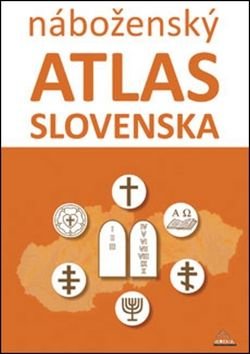 Náboženský atlas Slovenska - Dagmar Kusendová, Juraj Majo