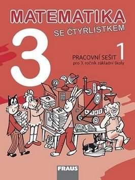 Matematika se Čtyřlístkem 3/1 Pracovní sešit - Alena Rakoušová, Marie Kozlová, Šárka Pěchoučková