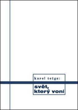 Svět, který voní - Karel Teige