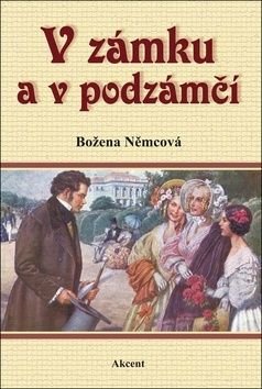 V zámku a v podzámčí - Božena Němcová