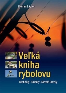 Veżká kniha rybolovu - Florian Lńufer