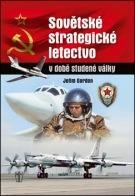 GORDON JEFIM Sovětské strategické letectvo v době Studené války