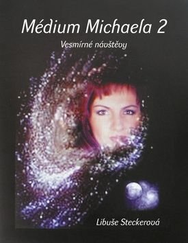 Médium Michaela Vesmírné návštěvy - Libuše Steckerová