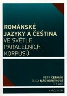 ČERMÁK, PETR; NÁDVORNÍKOVÁ, OLGA Románské jazyky a čeština ve světle paralelních korpusů