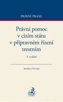 NOVOTNÁ JAROSLAVA Právní pomoc v cizím státu v přípravném řízení trestním