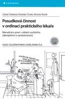 BOSÁK MIROSLAV, ČELEDOVÁ  LIBUŠE, ČEVELA ROSTISLAV Posudková činnost v ordinaci praktického lékaře