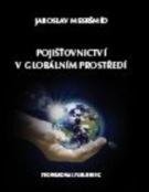 MESRŠMÍD JAROSLAV Pojišťovnictví v globálním prostředí