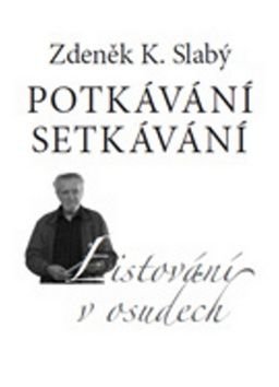 Potkávání setkávání - Zdeněk K. Slabý