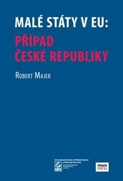 MAJER ROBERT Malé státy v EU: případ České republiky