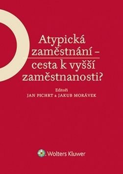 Atypická zaměstnání - cesta k vyšší zaměstnanosti? - Jan Pichrt, Jakub Morávek