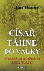 Bauer Jan Císař táhne do války