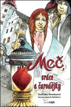 MENDOZOVÁ JINDŘIŠKA Meč, srdce a čarodějky