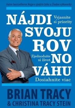 Nájdi svoju rovnováhu - Brian Tracy, Christine Tracy Stein