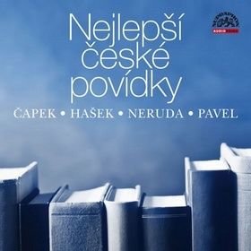 Nejlepší české povídky - Karel Čapek, Ota Pavel, Jaroslav Hašek, Jan Neruda