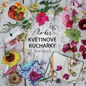 VLKOVÁ JANA Notes Květinové kuchařky