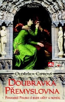 Ciprová Oldřiška Doubravka Přemyslovna