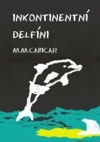 M. M. Cabicar - Inkontinentní delfíni