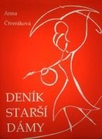 Anna  Čtveráková - Deník starší dámy