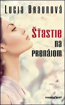 Šťastie na prenájom - Lucia Braunová