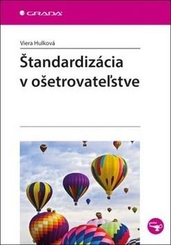 Štandardizácia v ošetrovateżstve - Viera Hulková