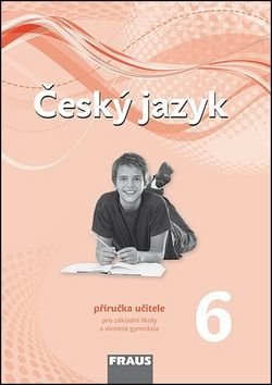 Český jazyk 6 Příručka učitele - Renata Teršová, Helena Chýlová, Zdena Krausová