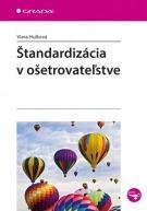 E-kniha: Štandardizácia v ošetrovateľstve od Hulková Viera