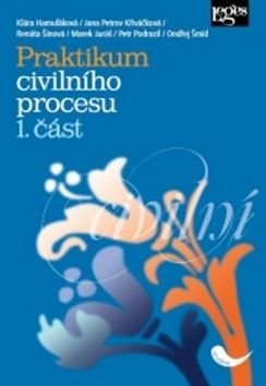 Praktikum civilního procesu 1. část - Renáta Šínová, Klára Hamużáková, Jana Petrov Křiváčková