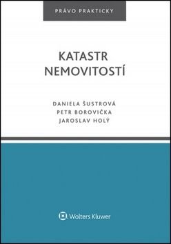 Katastr nemovitostí - Daniela Šustrová, Petr Borovička, Jaroslav Holý