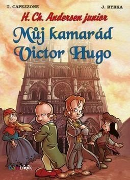 Můj kamarád Victor Hugo - Jan Rybka, Thierry Capezzone