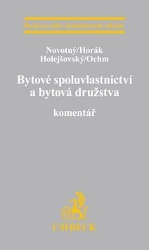 Bytové spoluvlastnictví a bytová družstva Komentář - Marek Novotný, Tomáš Horák, Josef Holejšovský