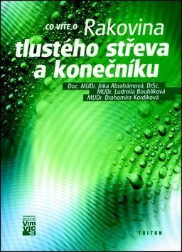 Rakovina tlustého střeva a konečníku - Jitka Abrahámová, Ludmila Boublíková, Drahomíra Kordíková