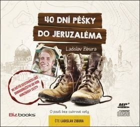 40 dní pěšky do Jeruzaléma - Ladislav Zibura