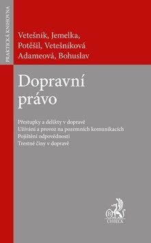 Dopravní právo - Luboš Jemelka, Pavel Vetešník, Lukáš Potěšil