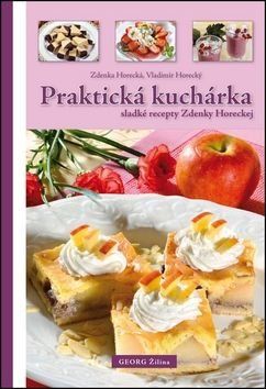 Praktická kuchárka - Vladimír Horecký, Zdenka Horecká