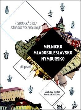 Historická sídla středočeského kraje - Vratislav Košťál, Renata Košťálová