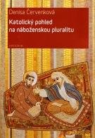 ČERVENKOVÁ DENISA Katolický pohled na náboženskou pluralitu