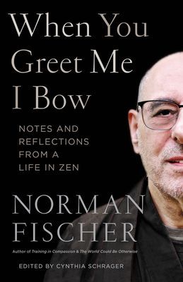 When You Greet Me I Bow - Notes and Reflections from a Life in Zen (Fischer Norman)(Paperback / softback)