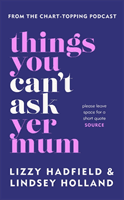 Things You Can't Ask Yer Mum (Holland Lindsey)(Pevná vazba)