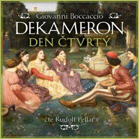 Dekameron: Den čtvrtý - Giovanni Boccaccio - audiokniha