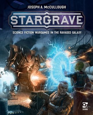 Stargrave - Science Fiction Wargames in the Ravaged Galaxy (McCullough Joseph A. (Author))(Pevná vazba)