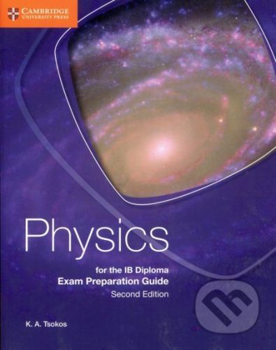 Physics for the IB Diploma: Exam Preparation Guide - K.A. Tsokos